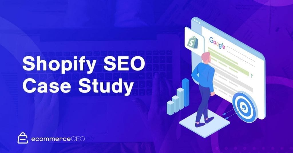 Estudio de caso de Shopify SEO